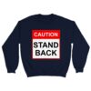 Dark sweatshirt reading "Caution, Stand Back" in red and black used to keep people away