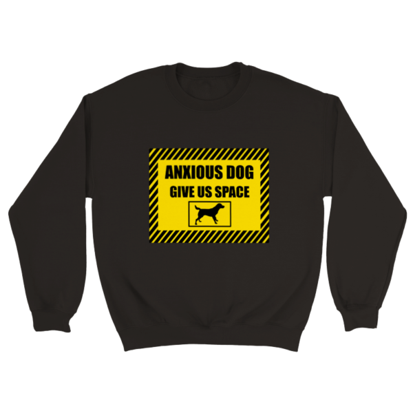 Black sweatshirt reading "Anxious Dog, Give Us Space" in yellow and black used for dog training
