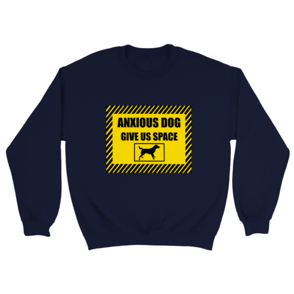 Dark sweatshirt reading "Anxious Dog, Give Us Space" in yellow and black used for dog training